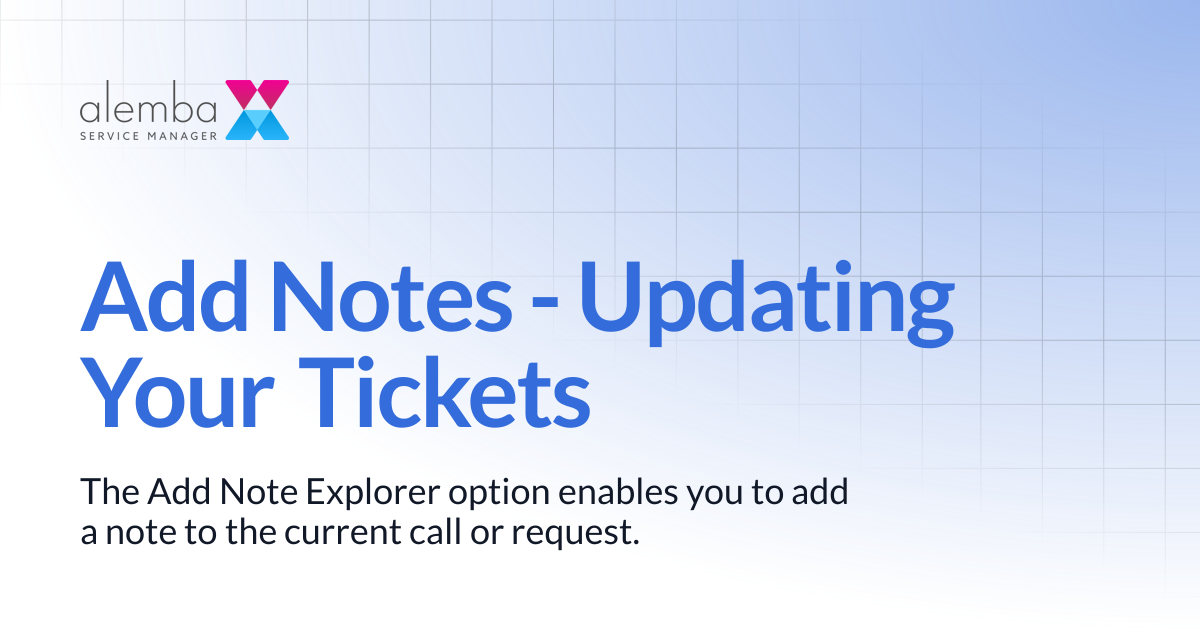 Add Notes - Updating Your Tickets | ASM GAIA 10.4 | ASM EOS 10.5