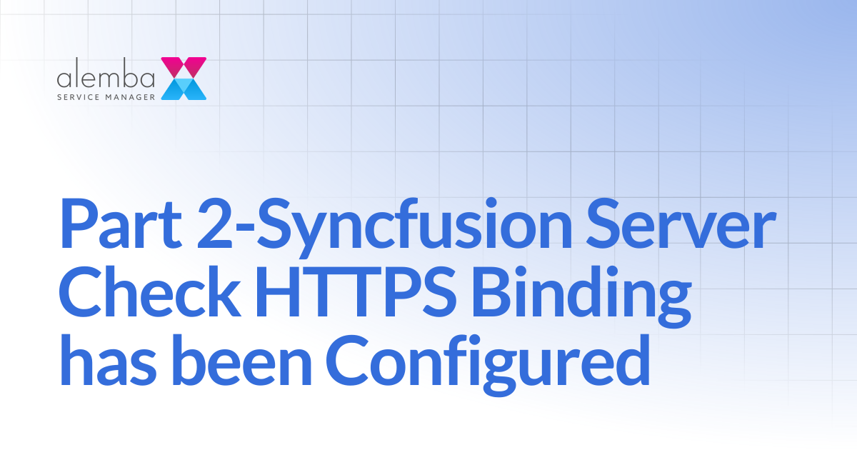 Part 2-Syncfusion Server Check HTTPS Binding has been Configured | ASM ...