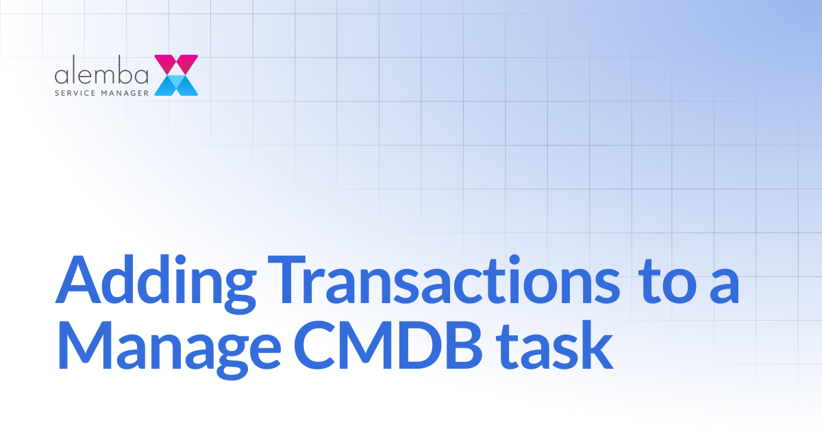 Adding Transactions to a Manage CMDB task | ASM EOS 10.5