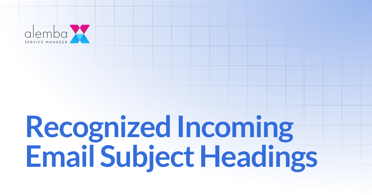 Recognized Incoming Email Subject Headings | ASM EOS 10.5