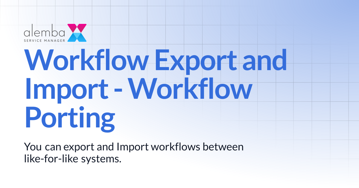 Workflow Export and Import - Workflow Porting | ASM GAIA 10.4