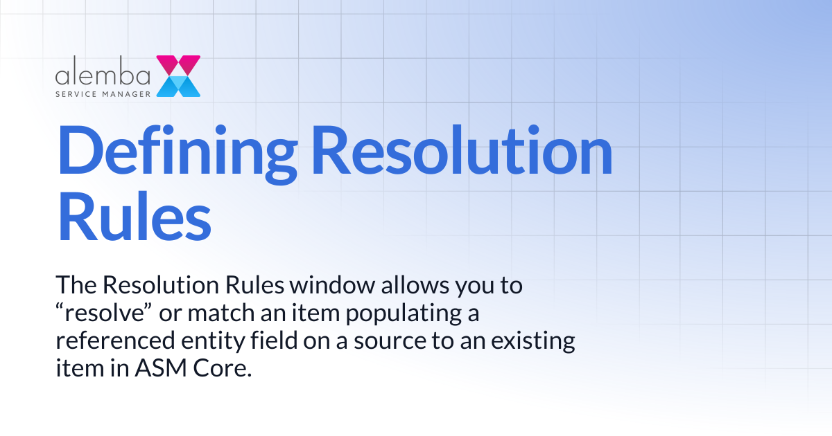 Defining Resolution Rules | ASM GAIA 10.4