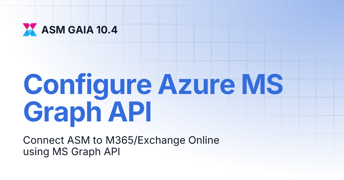 Configure Azure MS Graph API | ASM GAIA 10.4