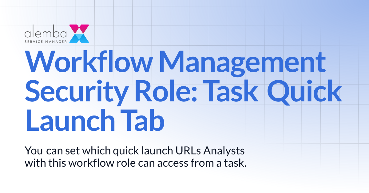Workflow Management Security Role: Task Quick Launch Tab | ASM GAIA 10.4