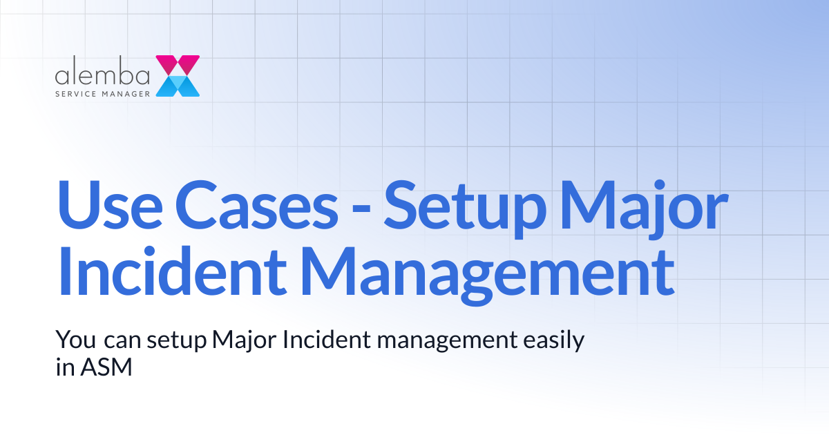 Use Cases - Setup Major Incident Management | ASM GAIA 10.4