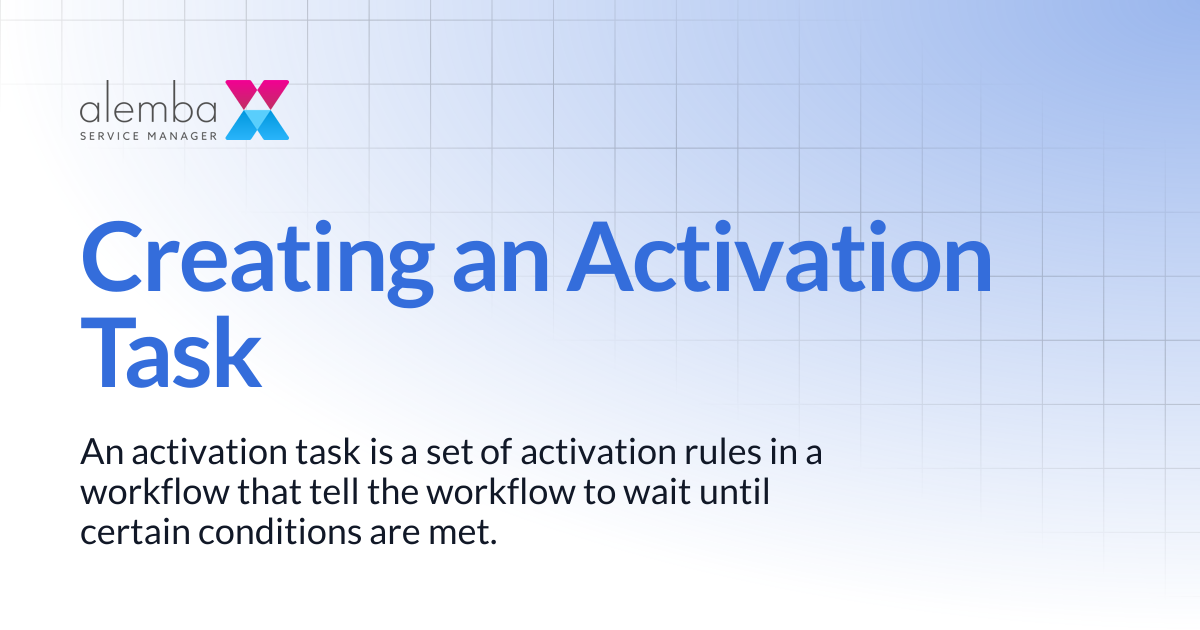 Creating an Activation Task | ASM GAIA 10.4
