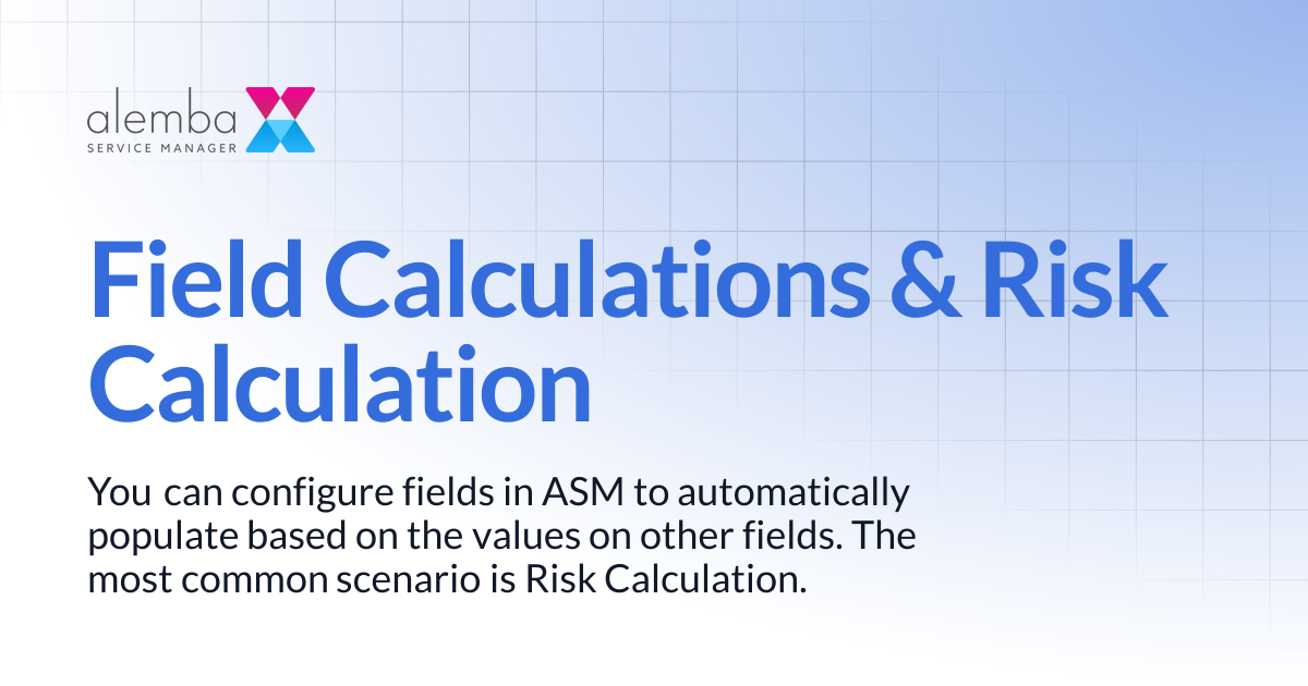Field Calculations & Risk Calculation | ASM GAIA 10.4