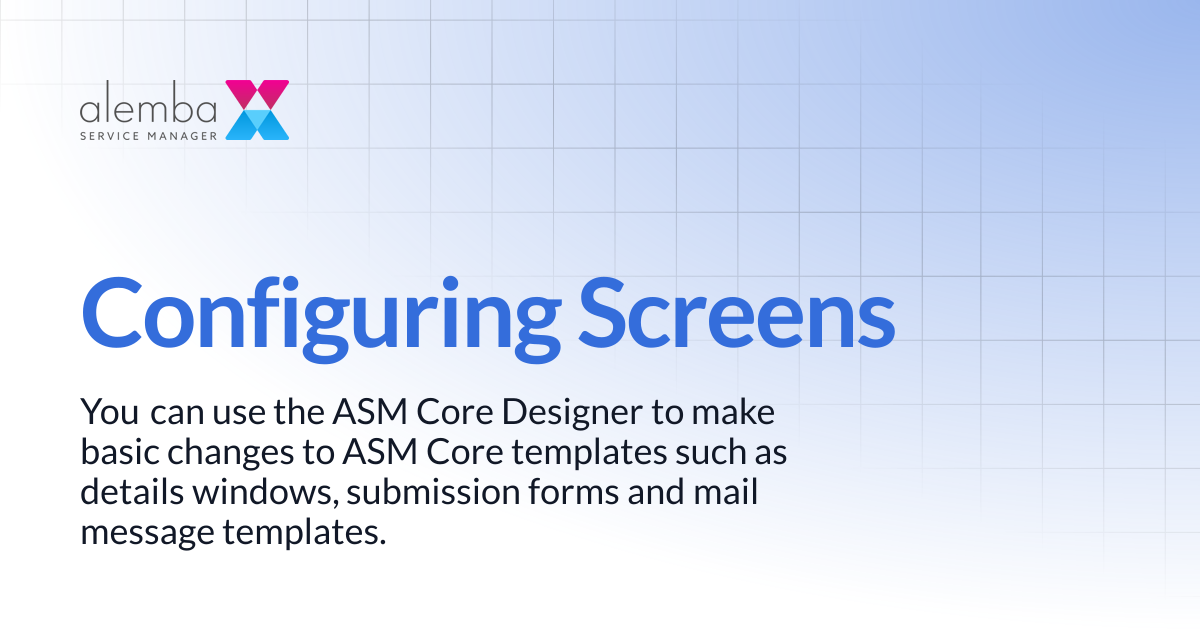 Configuring Screens | ASM GAIA 10.4
