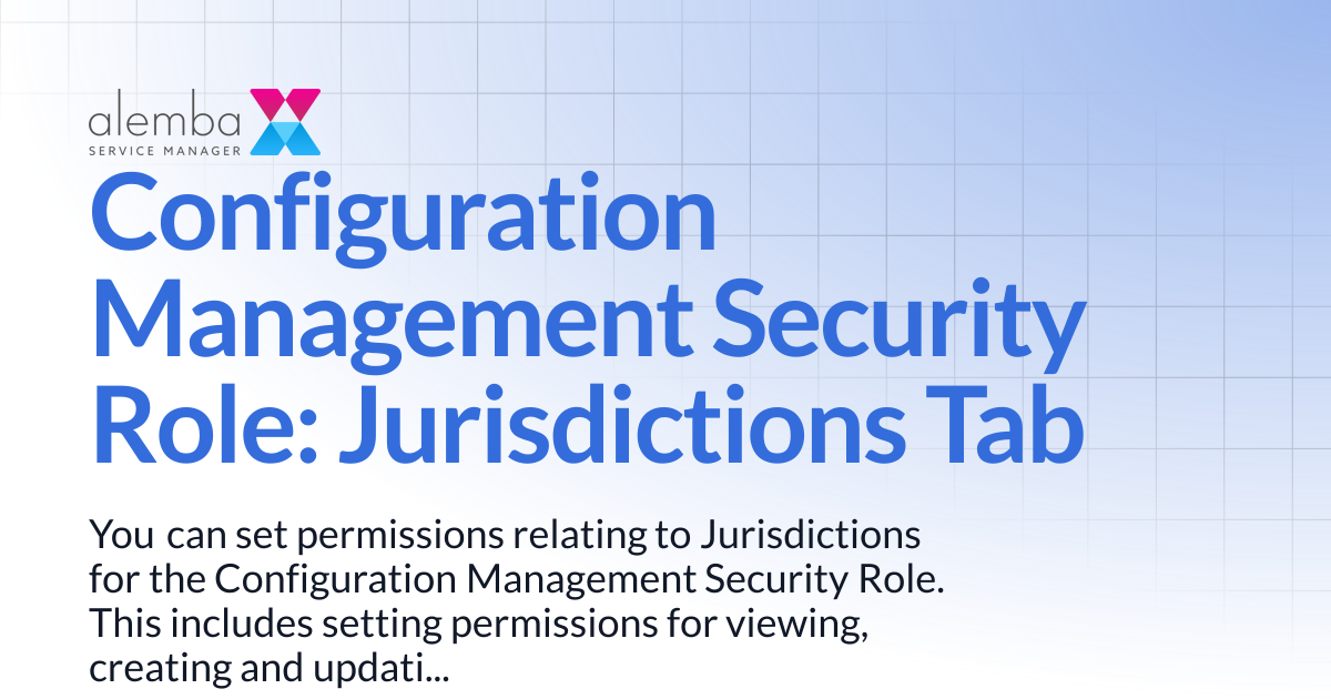Configuration Management Security Role: Jurisdictions Tab | ASM Hermes