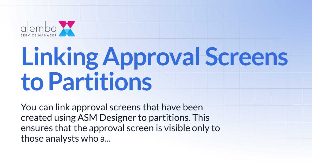 Linking Approval Screens to Partitions | ASM Hermes