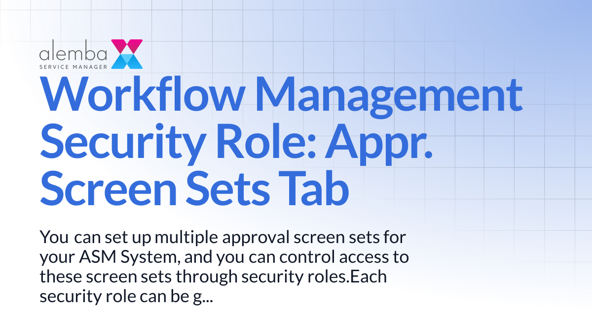 Workflow Management Security Role: Appr. Screen Sets Tab | ASM Hermes