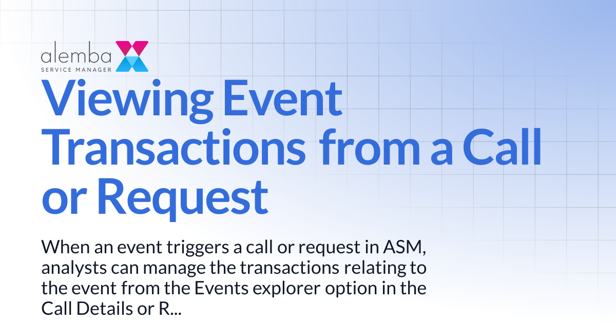 Viewing Event Transactions from a Call or Request | ASM Hermes