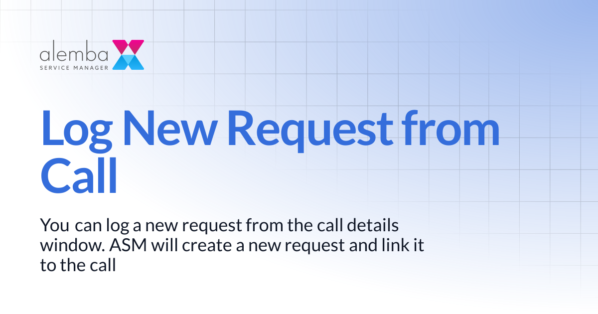 Log New Request from Call | ASM Hermes