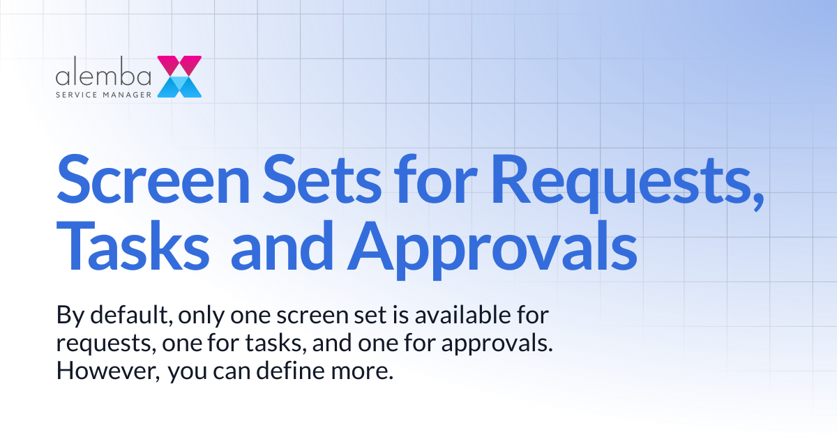 Screen Sets for Requests, Tasks and Approvals | ASM Hermes