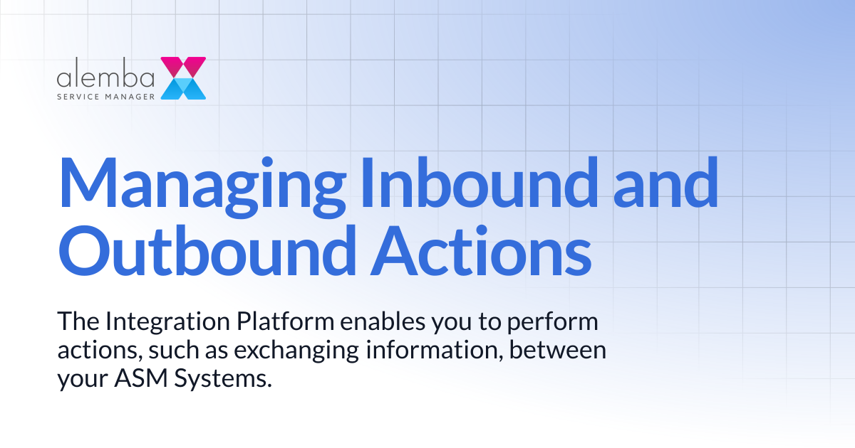 Managing Inbound and Outbound Actions | ASM Legacy Product Documentation