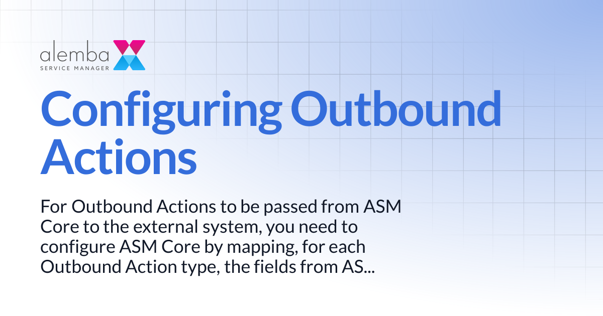 Configuring Outbound Actions | ASM Legacy Product Documentation