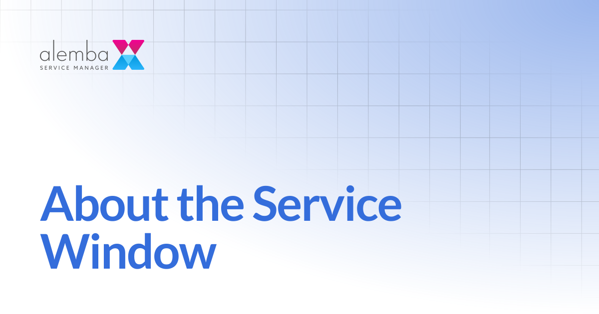 About the Service Window | ASM Legacy Product Documentation