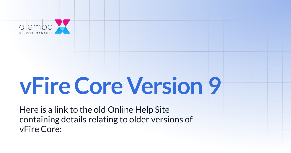 vFire Core Version 9 | ASM Legacy Product Documentation