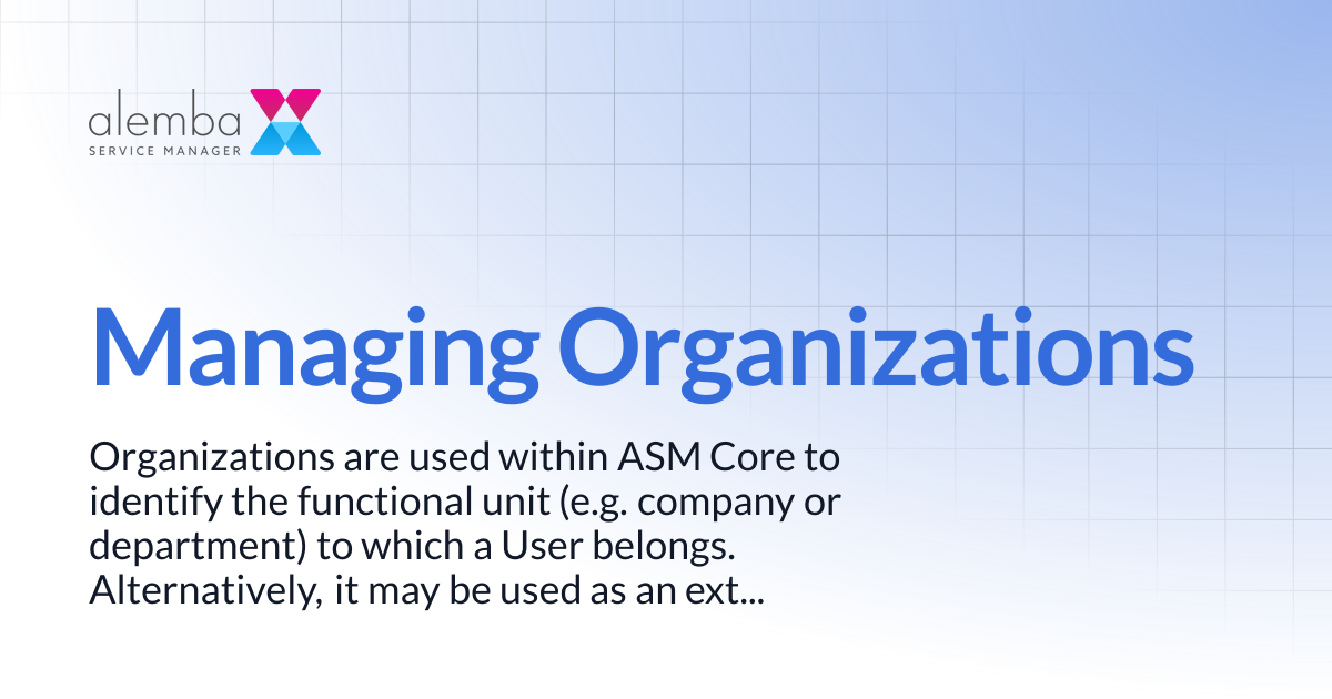 Managing Organizations | ASM Legacy Product Documentation