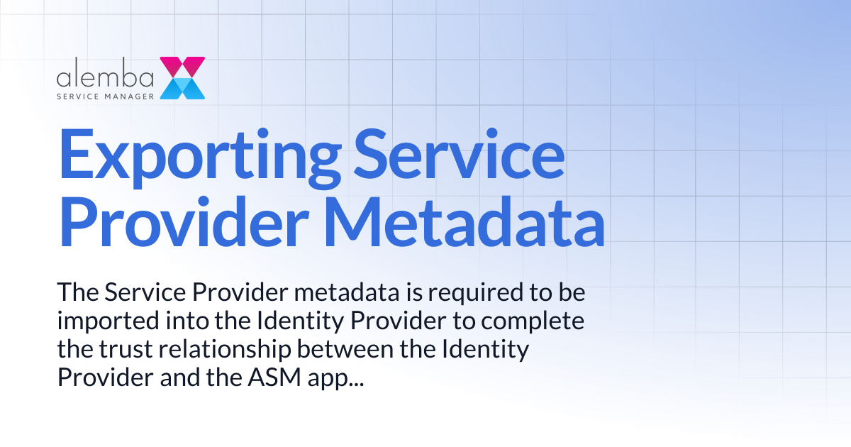 Exporting Service Provider Metadata | ASM Legacy Product Documentation