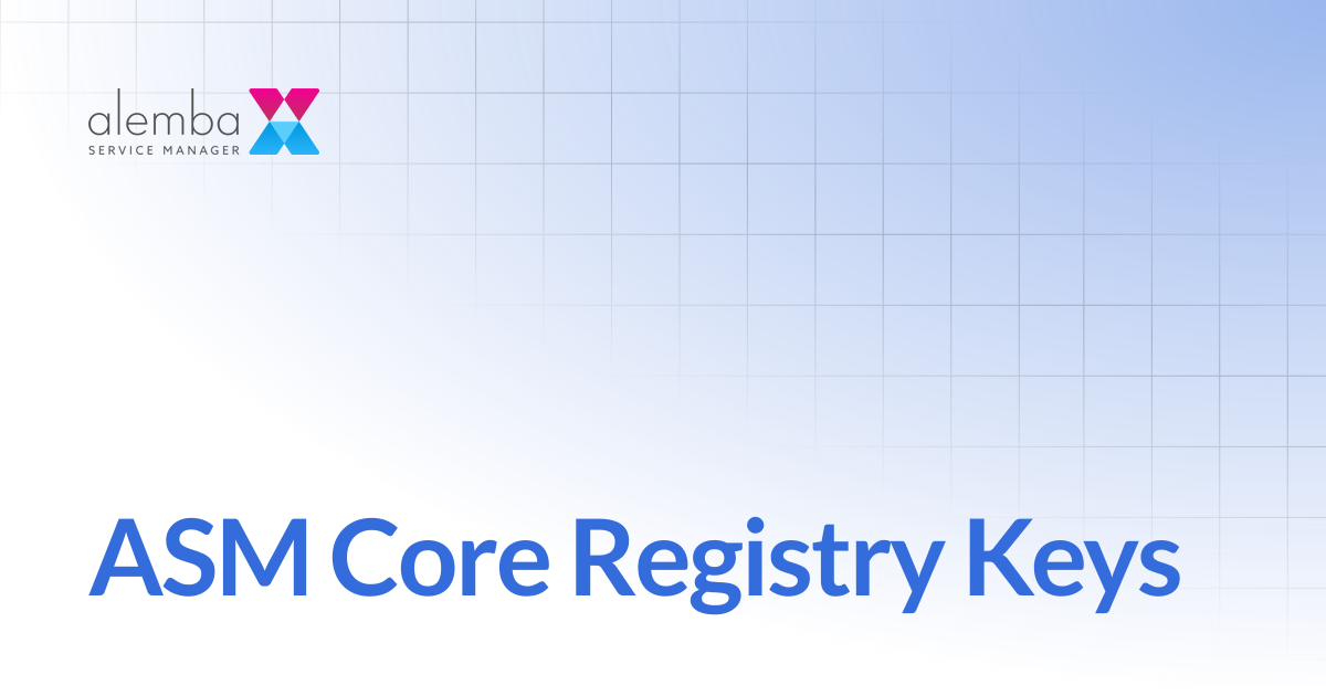 ASM Core Registry Keys | ASM Legacy Product Documentation