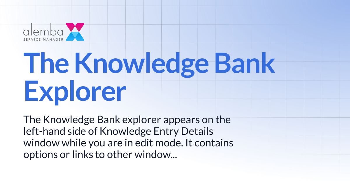 The Knowledge Bank Explorer | ASM Legacy Product Documentation