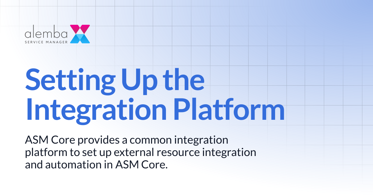 Setting Up the Integration Platform | ASM Legacy Product Documentation